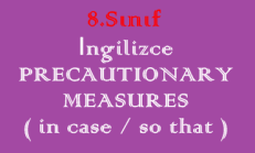 in case / so that – 8. Sınıf İngilizce Online Test – (PRECAUTIONARY MEASURES )