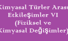 Kimyasal Türler Arası Etkileşimler 4 ( Fiziksel ve Kimyasal Değişimler )