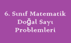 6. Sınıf Matematik Doğal Sayı Problemleri Online Test Çöz