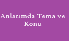 Anlatımda Tema ve Konu Online Test