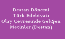 Destan Dönemi Türk Edebiyatı / Olay Çevresinde Gelişen Metinler (Destan) Online Test