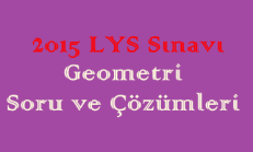 2015 LYS Sınavı Geometri Soru ve Çözümleri Online Test