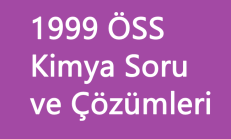 1999 ÖSS Kimya Soru ve Çözümleri Online Test