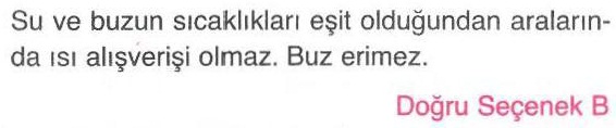 0 derecedeki suyun içine bırakılan 0 derecedeki buzun durumu ile ilgili sorunun cevabı