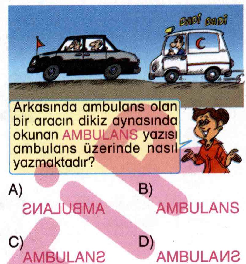 AMBULANS yazısının dikiz aynasındaki yansıması ile ilgili soru
