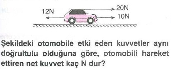 Bir otomobili hareket ettiren net kuvvet ile ilgili soru