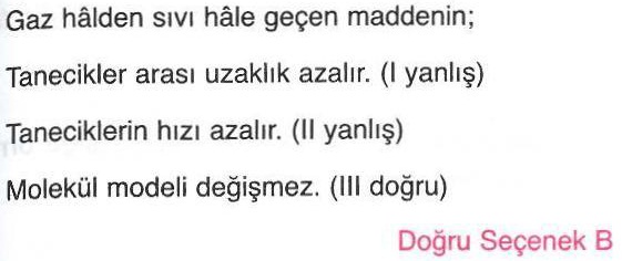 Gaz halden sıvı hale geçen meddelerin özellikleri ile ilgili sorunun cevabı