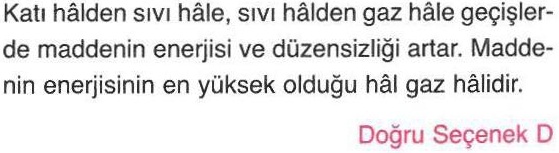 Maddeler enerji aldığında uğradığı hal değişimi ile ilgili sorunun cevabı