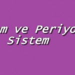 Atom ve Periyodik Sistem – 4 (Periyodik Sistem – 2 )
