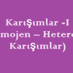 Karışımlar (Homojen – Heterojen Karışımlar) Online Test